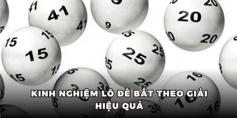 Kinh nghiệm lô đề bắt theo giải hiệu quả